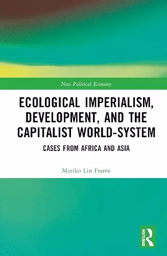 Ecological Imperialism, Development, and the Capitalist World-System cover