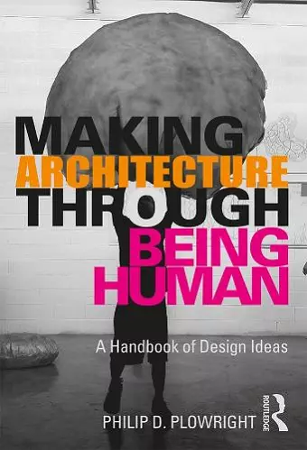 Making Architecture Through Being Human cover