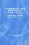 Designing Evidence-Based Public Health and Prevention Programs cover