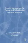 Forensic Interventions for Therapy and Rehabilitation cover