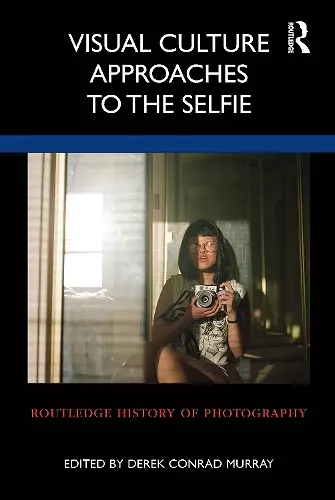 Visual Culture Approaches to the Selfie cover