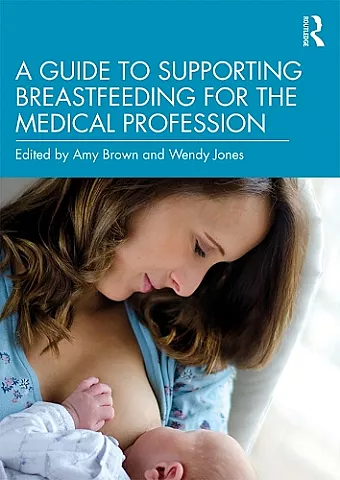 A Guide to Supporting Breastfeeding for the Medical Profession cover