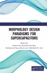 Morphology Design Paradigms for Supercapacitors cover