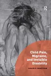 Child Pain, Migraine, and Invisible Disability cover