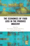 The Economics of Food Loss in the Produce Industry cover