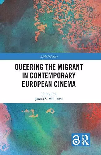 Queering the Migrant in Contemporary European Cinema cover