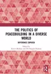 The Politics of Peacebuilding in a Diverse World cover