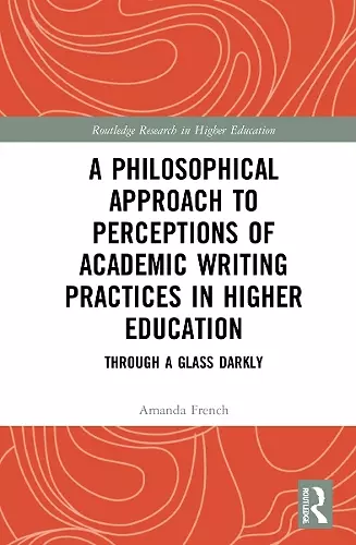 A Philosophical Approach to Perceptions of Academic Writing Practices in Higher Education cover