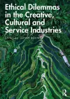 Ethical Dilemmas in the Creative, Cultural and Service Industries cover