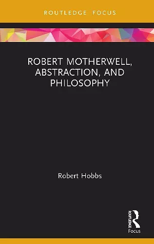 Robert Motherwell, Abstraction, and Philosophy cover