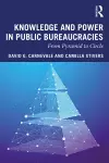 Knowledge and Power in Public Bureaucracies cover