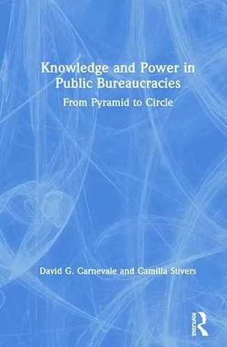 Knowledge and Power in Public Bureaucracies cover