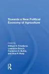 Towards A New Political Economy Of Agriculture cover