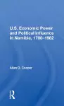 U.S. Economic Power And Political Influence In Namibia, 1700-1982 cover
