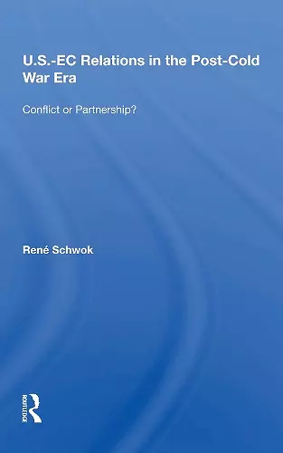 U.S.- EC Relations In The Post-cold War Era cover