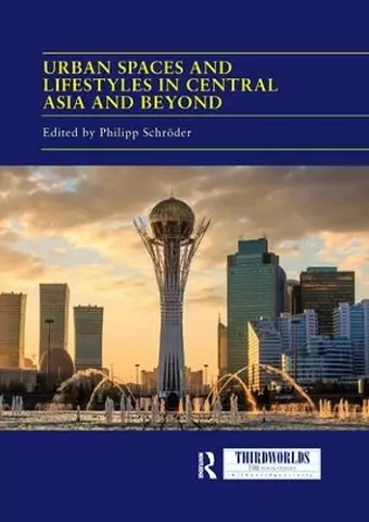 Urban Spaces and Lifestyles in Central Asia and Beyond cover