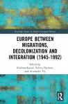 Europe between Migrations, Decolonization and Integration (1945-1992) cover