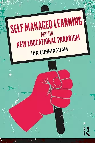 Self Managed Learning and the New Educational Paradigm cover