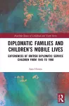 Diplomatic Families and Children’s Mobile Lives cover