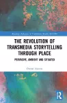 The Revolution in Transmedia Storytelling through Place cover