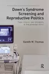 Down's Syndrome Screening and Reproductive Politics cover