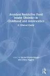 Avoidant Restrictive Food Intake Disorder in Childhood and Adolescence cover