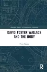 David Foster Wallace and the Body cover