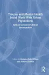 Trauma and Mental Health Social Work With Urban Populations cover