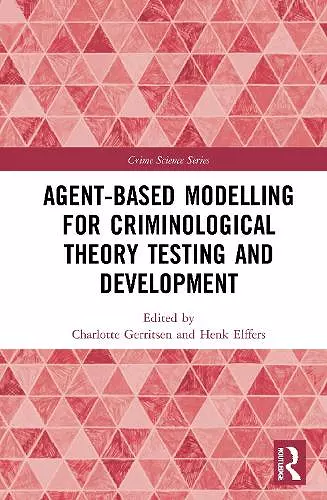 Agent-Based Modelling for Criminological Theory Testing and Development cover