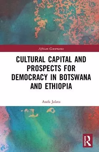 Cultural Capital and Prospects for Democracy in Botswana and Ethiopia cover