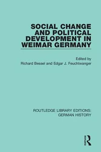 Social Change and Political Development in Weimar Germany cover