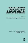 Social Change and Political Development in Weimar Germany cover