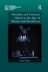 Morality and Viennese Opera in the Age of Mozart and Beethoven cover