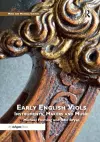 Early English Viols: Instruments, Makers and Music cover