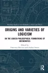 Origins and Varieties of Logicism cover