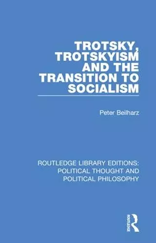 Trotsky, Trotskyism and the Transition to Socialism cover