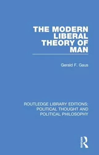 The Modern Liberal Theory of Man cover