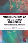 Paramilitary Groups and the State under Globalization cover