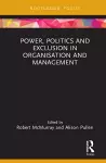 Power, Politics and Exclusion in Organization and Management cover