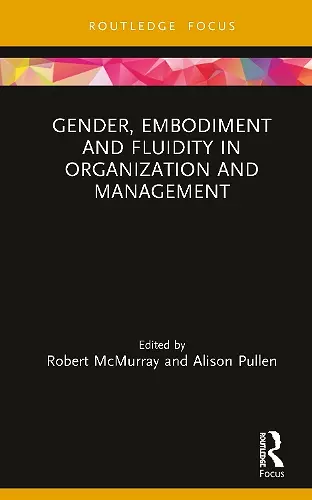 Gender, Embodiment and Fluidity in Organization and Management cover