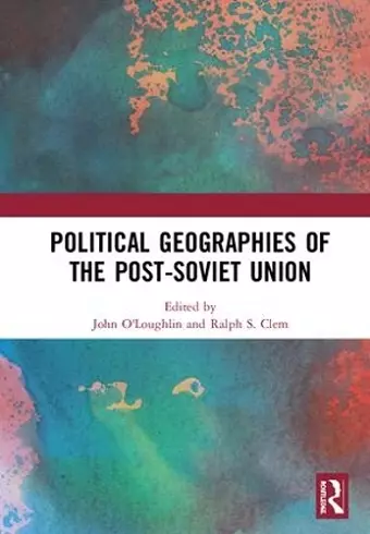 Political Geographies of the Post-Soviet Union cover