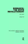 Bismarck: The White Revolutionary cover