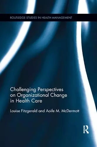 Challenging Perspectives on Organizational Change in Health Care cover