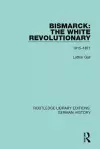 Bismarck: The White Revolutionary cover