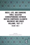 Music, Life, and Changing Times: Selected Correspondence Between British Composers Elizabeth Maconchy and Grace Williams, 1927–77 cover