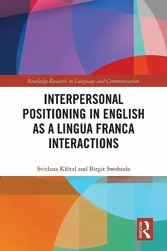 Interpersonal Positioning in English as a Lingua Franca Interactions cover