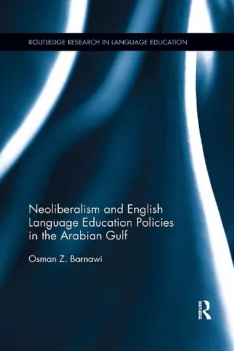 Neoliberalism and English Language Education Policies in the Arabian Gulf cover