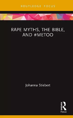 Rape Myths, the Bible, and #MeToo cover