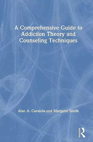 A Comprehensive Guide to Addiction Theory and Counseling Techniques cover