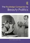 The Routledge Companion to Beauty Politics cover